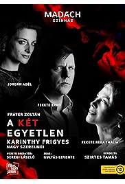 A két egyetlen - Karinthy Frigyes nagy szerelmei