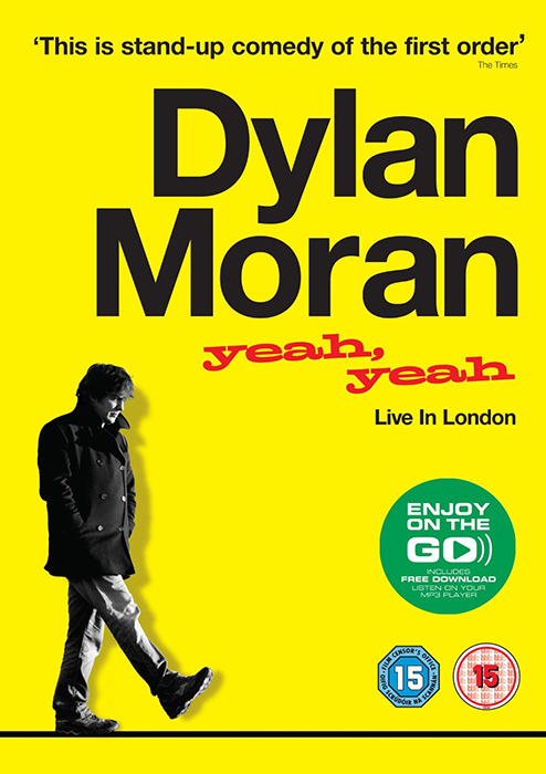 Dylan Moran: Yeah, Yeah