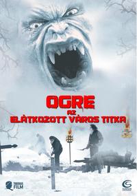 Ogre - Az elátkozott város titka (2008)