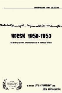 Recsk, 1950 u2013 1953. Egy titkos kényszermunkatábor története (1988)