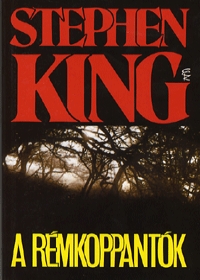 Stephen King: A rémkoppantók